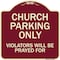 Signmission Designer Series-Church Parking Only Violators Will Be Prayed For, 18" x 18", BU-1818-9859 A-DES-BU-1818-9859 - alternate 1